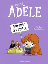 Mortelle Adèle tome 8 : parents à vendre, Diane Le Feyer, Mr Tan, Bayard Jeunesse