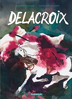 "Delacroix" textes d'Alexandre Dumas et dessins de Catherine Meurisse, Edts Dargaud