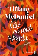 L’été où tout a fondu, Tiffany Mc Daniel. Editions Gallmeister