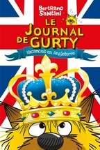 Le journal de Gurty : vacances en Angleterre. Bertrand Santini, éditions Sarbacane