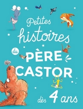 Petites histoires du père Castor, dès 4 ans, Flammarion
