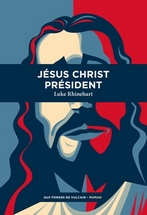 Jésus Christ président, Luke Rhinehart, Aux forges de Vulcain, 