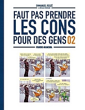 Faut pas prendre les cons pour des gens 02 et 03, Emmanuel Reuzé (entre autres), éditions Fluide Glacial