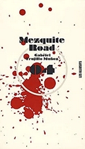 Mezquite Road,Gabriel Trujillo Munoz