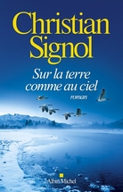  Sur la terre comme au ciel, Christian Signol, Albin Michel